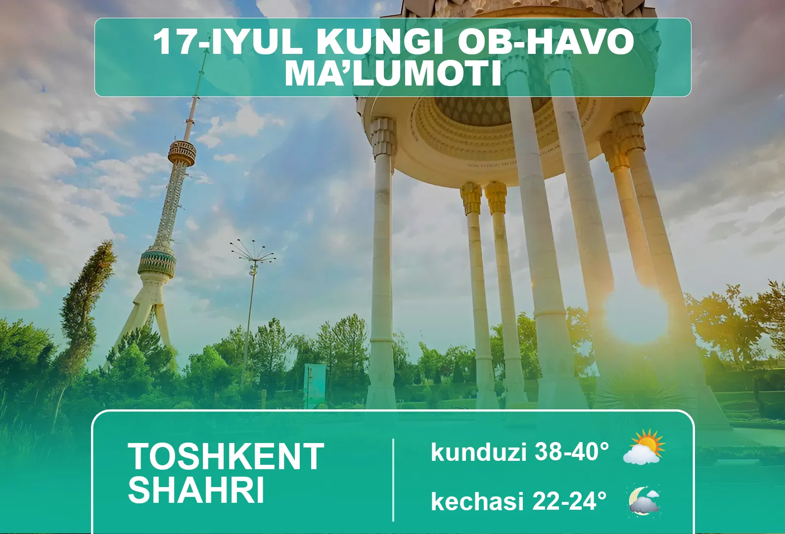 
											
											17 июль куни кутилаётган об-ҳаво маълумоти
											
											